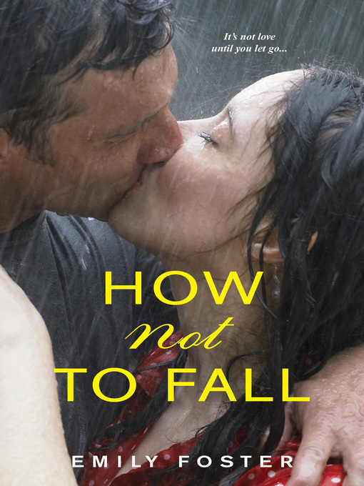 Title details for How Not to Fall by Emily Foster - Wait list